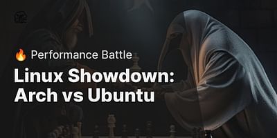 Linux Showdown: Arch vs Ubuntu - 🔥 Performance Battle