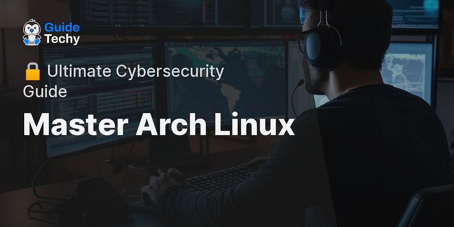 Master Arch Linux - ๐ Ultimate Cybersecurity Guide
