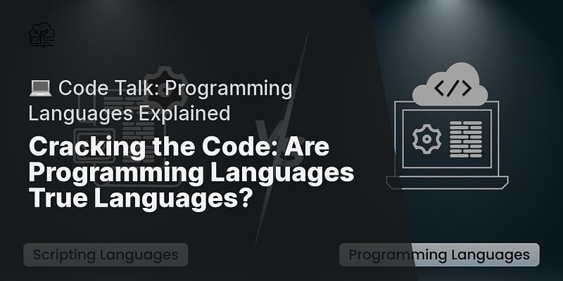 Cracking the Code: Are Programming Languages True Languages? - 💻 Code Talk: Programming Languages Explained