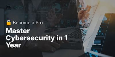 Master Cybersecurity in 1 Year - 🔒 Become a Pro