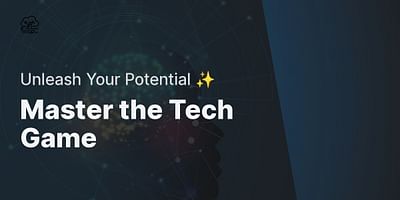 Master the Tech Game - Unleash Your Potential ✨