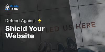 Shield Your Website - Defend Against ⚡