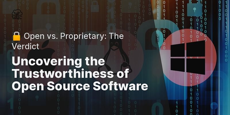 Uncovering the Trustworthiness of Open Source Software - 🔒 Open vs. Proprietary: The Verdict