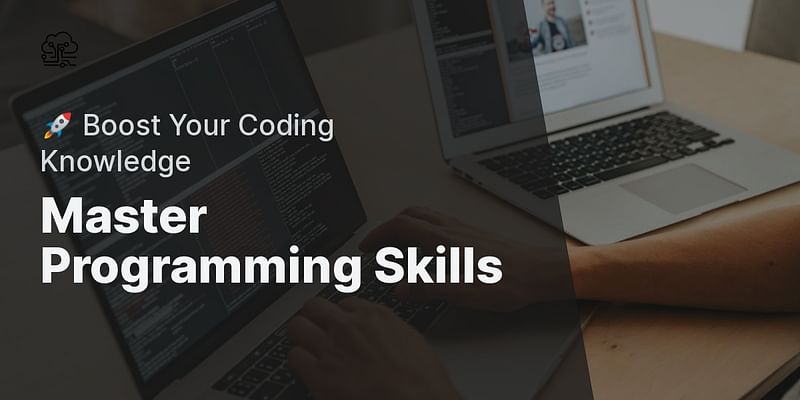 Master Programming Skills - 🚀 Boost Your Coding Knowledge