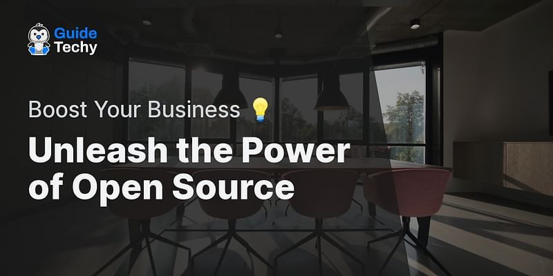 Unleash the Power of Open Source - Boost Your Business 💡
