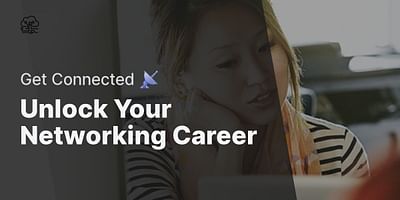 Unlock Your Networking Career - Get Connected 📡