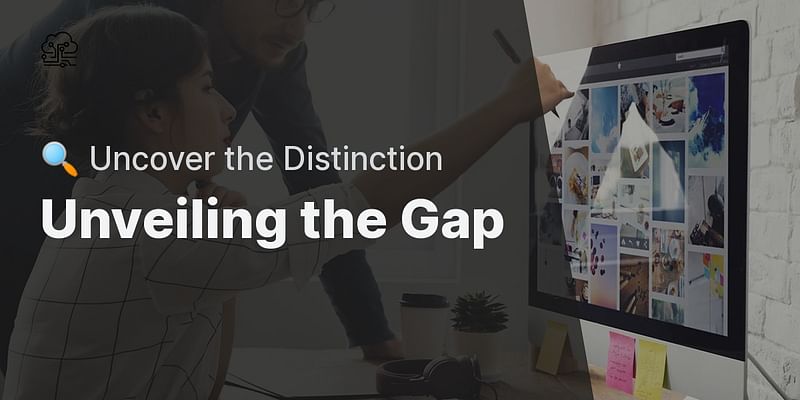 Unveiling the Gap - 🔍 Uncover the Distinction