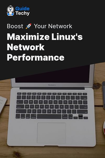 Maximize Linux's Network Performance - Boost 🚀 Your Network