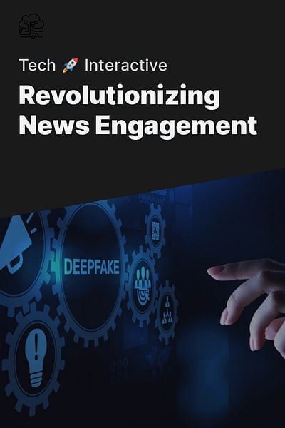 Revolutionizing News Engagement - Tech 🚀 Interactive