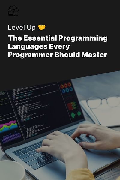The Essential Programming Languages Every Programmer Should Master - Level Up 🤝