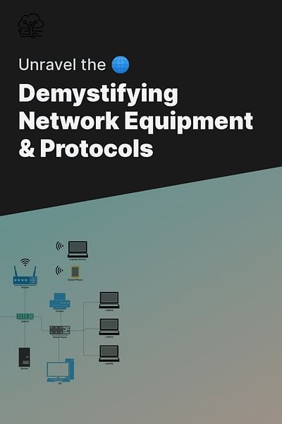 Demystifying Network Equipment & Protocols - Unravel the 🌐
