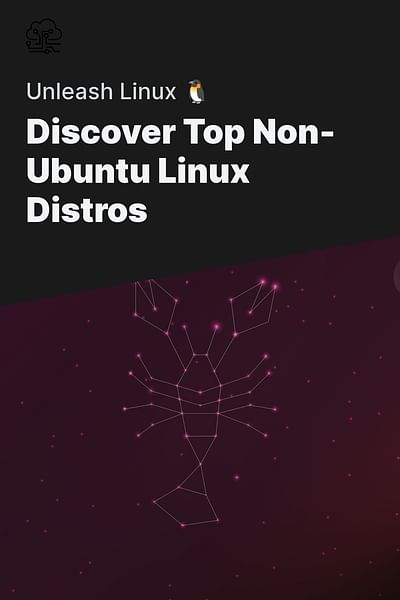Discover Top Non-Ubuntu Linux Distros - Unleash Linux 🐧