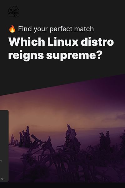 Which Linux distro reigns supreme? - 🔥 Find your perfect match