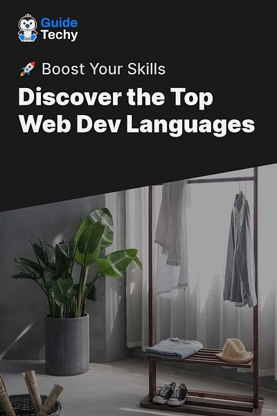 Discover the Top Web Dev Languages - 🚀 Boost Your Skills