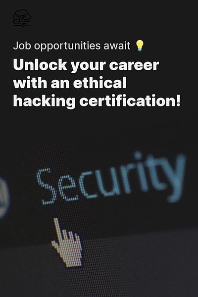 Unlock your career with an ethical hacking certification! - Job opportunities await 💡