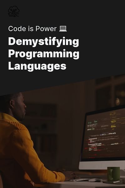 Demystifying Programming Languages - Code is Power 💻