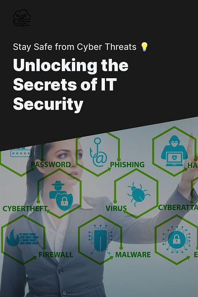 Unlocking the Secrets of IT Security - Stay Safe from Cyber Threats 💡