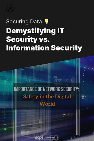 Demystifying IT Security vs. Information Security - Securing Data 💡