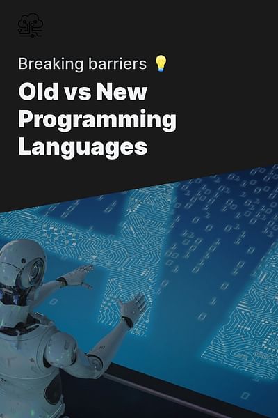 Old vs New Programming Languages - Breaking barriers 💡