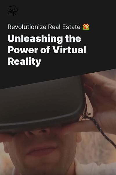 Unleashing the Power of Virtual Reality - Revolutionize Real Estate 🏘️