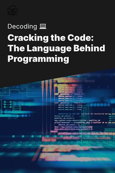 Cracking the Code: The Language Behind Programming - Decoding 💻